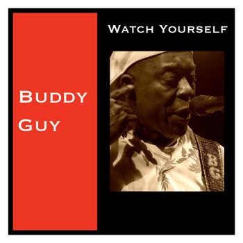 Buddy Guy - Watch Yourself