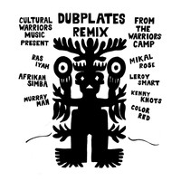 Cultural Warriors - Dubplates Remix from the Warriors Camp