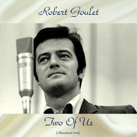 Robert Goulet - Two Of Us (Remastered 2018)