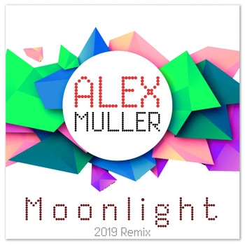 Alex Muller - Moonlight (2019 Remix)