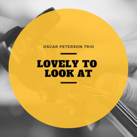 Oscar Peterson Trio - Lovely to Look At