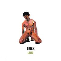 Brick - Land (Explicit)