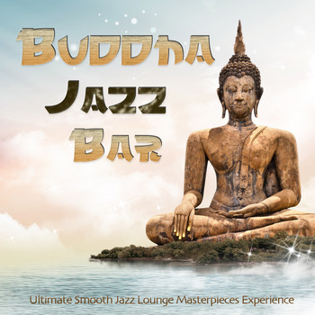 Various Artists - Buddha Jazz Bar (Ultimate Smooth Jazz Lounge Masterpieces Experience)
