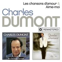 Charles Dumont - Les chansons d'amour / Aime-moi (Remasterisé en 2019)