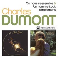 Charles Dumont - Ca nous ressemble / Un homme tout simplement (Remasterisé en 2019)