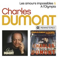 Charles Dumont - Les amours impossibles / A l'Olympia (Live, 1978 ; Remasterisé en 2019)