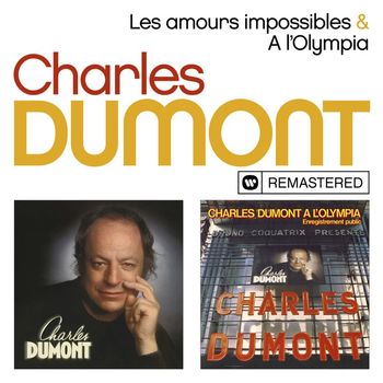 Charles Dumont - Les amours impossibles / A l'Olympia (Live, 1978 ; Remasterisé en 2019)