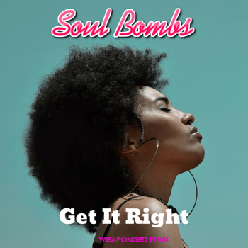 Soul Bombs - Get It Right