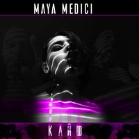 Maya Medici - Kayf