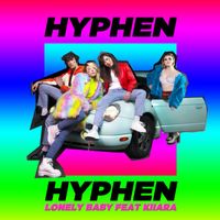 Hyphen Hyphen - Lonely Baby (feat. Kiiara)