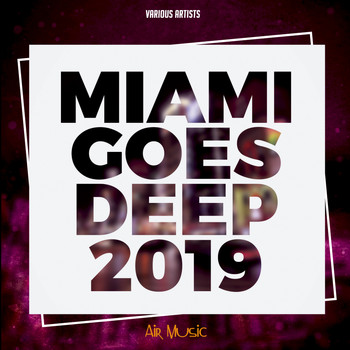 Various Artists - Miami Goes Deep 2019