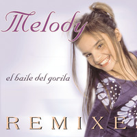 Melody - El Baile Del Gorila Remixes