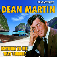 Dean Martin - Return to Me & That's Amore (Remastered)