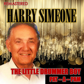 Harry Simeone Chorale - The Little Drummer Boy & Pat-A-Pam (Remastered)