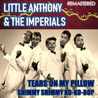 Little Anthony & The Imperials - Tears on My Pillow & Shimmy Shimmy Ko-Ko-bop (Remastered)