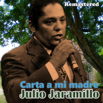 Julio Jaramillo - Carta a mi madre (Remastered)