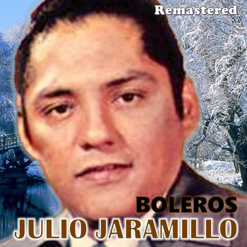 Julio Jaramillo - Boleros (Remastered)
