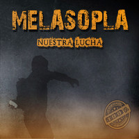 Melasopla - Nuestra Lucha (Explicit)