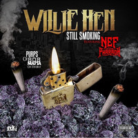 Willie Hen - Still Smoking (feat. Nef the Pharaoh) (Explicit)