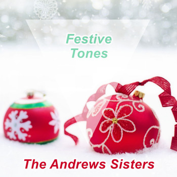 The Andrews Sisters - Festive Tones