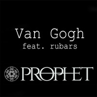 Prophet - Van Gogh (feat. rubars)