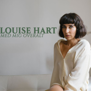 Louise Hart - Med Mig Over Alt