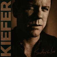 Kiefer Sutherland - Something You Love