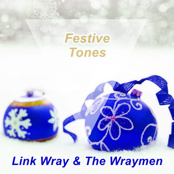 Link Wray & The Wraymen - Festive Tones