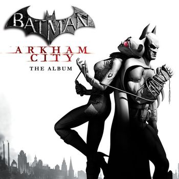 Various Artists - Batman: Arkham City (The Album) (Deluxe Edition)