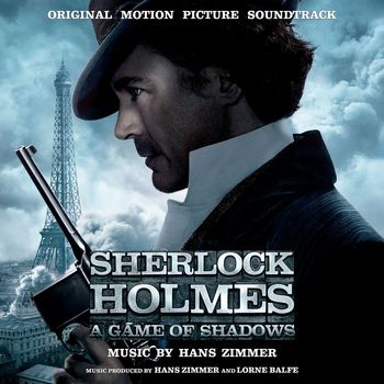 Hans Zimmer - Sherlock Holmes: A Game of Shadows (Original Motion Picture Soundtrack)