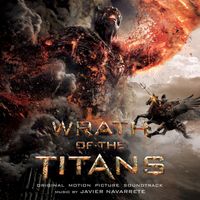 Javier Navarrete - Wrath Of The Titans (Original Motion Picture Soundtrack)