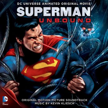 Kevin Kliesch - Superman Unbound (Original Motion Picture Soundtrack)
