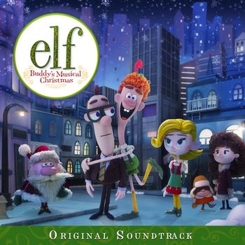 Various Artists - Elf: Buddy's Musical Christmas (Original Television Soundtrack)