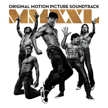 Various Artists - Magic Mike XXL (Original Motion Picture Soundtrack)