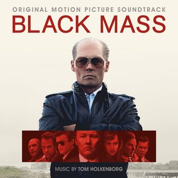Tom Holkenborg - Black Mass (Original Motion Picture Soundtrack)