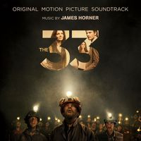 James Horner - The 33 (Original Motion Picture Soundtrack)