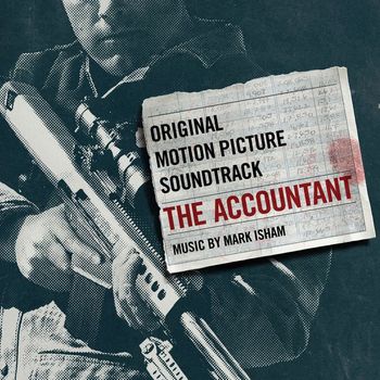Mark Isham - The Accountant (Original Motion Picture Soundtrack)