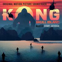 Henry Jackman - Kong: Skull Island (Original Motion Picture Soundtrack)
