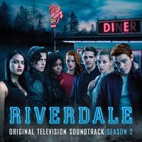 Riverdale Cast - Riverdale: Season 2 (Original Television Soundtrack)