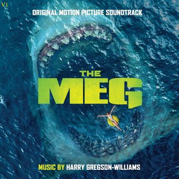 Harry Gregson-Williams - The Meg (Original Motion Picture Soundtrack)