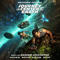 Andrew Lockington - Journey To The Center Of The Earth (Original Motion Picture Score)