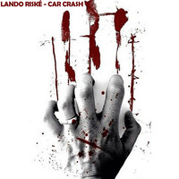 Lando Riské - Car Crash
