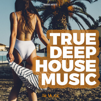 Various Artists - True Deep House Music