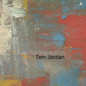 Tom Jordan - Music for Inspiration