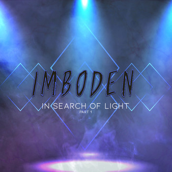Imboden - Searching For Light, Pt. 1