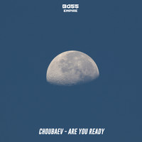 Choubaev - Are You Ready