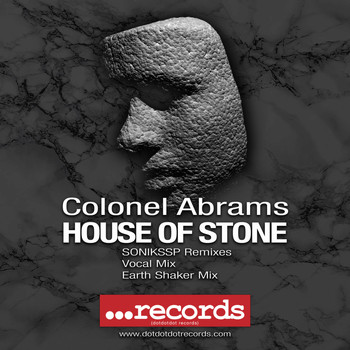 Colonel Abrams - House Of Stone (SONIKSSP Remixes, Pt. 1)