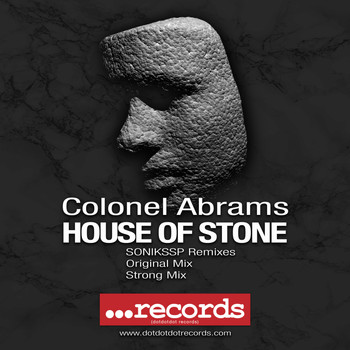 Colonel Abrams - House Of Stone (SONIKSSP Remixes, Pt. 2)