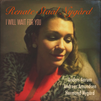 Renate Staa Nygård - I Will Wait for You