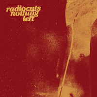 Radiocuts - Nothing Left